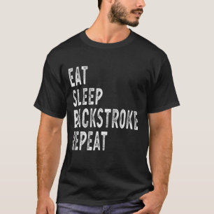 Eat Sleep Backstroke Repeat Backstroke Player 1 T-Shirt