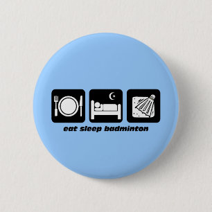 eat sleep badminton 6 cm round badge
