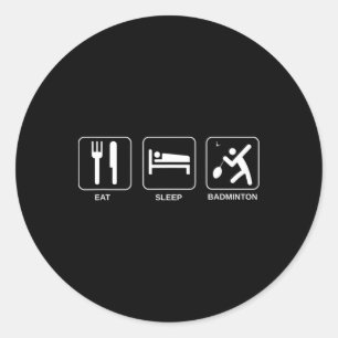 Eat Sleep Badminton Classic Round Sticker