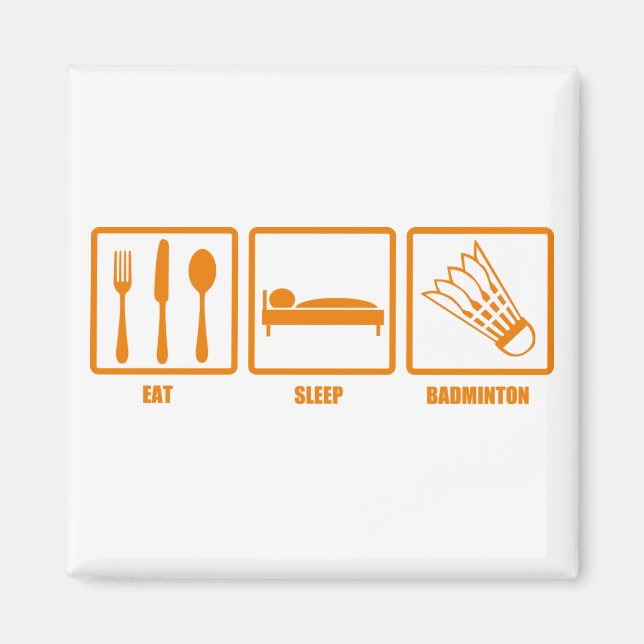 Eat Sleep Badminton Magnet (Front)