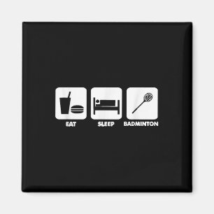 Eat Sleep Badminton  Magnet