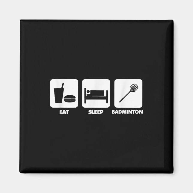 Eat Sleep Badminton  Magnet (Front)