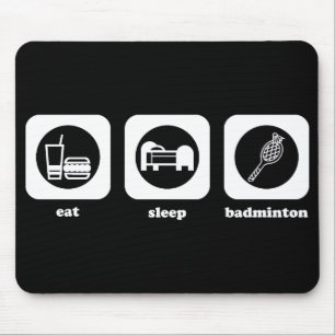 Eat. Sleep. Badminton. Mouepad Mouse Mat