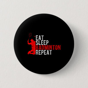 Eat Sleep Badminton Repeat Badminton Enthusiast Ro 6 Cm Round Badge