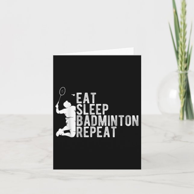 Eat Sleep Badminton Repeat Badminton Enthusiast Ro Card (Front)