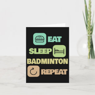 Eat Sleep Badminton Repeat - Badminton Player 1  Card