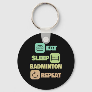 Eat Sleep Badminton Repeat - Badminton Player 1 Key Ring