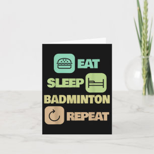 Eat Sleep Badminton Repeat - Badminton Player Card