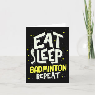 Eat Sleep Badminton Repeat - Badminton Player  Card