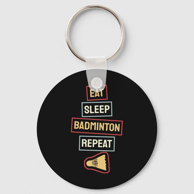 Eat Sleep Badminton Repeat Badminton Player Retro  Key Ring (Front)