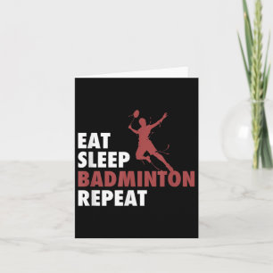 Eat Sleep Badminton Repeat Badminton Racket Shuttl Card