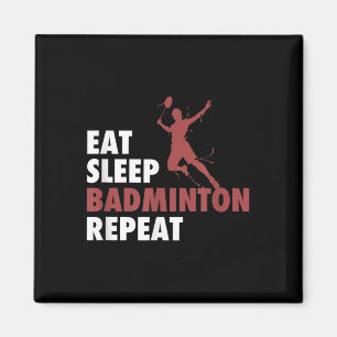 Eat Sleep Badminton Repeat Badminton Racket Shuttl Magnet