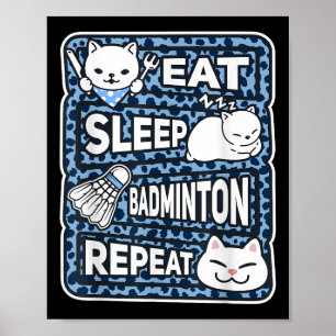 Eat Sleep Badminton Repeat Boys Girls Badminton Lo Poster