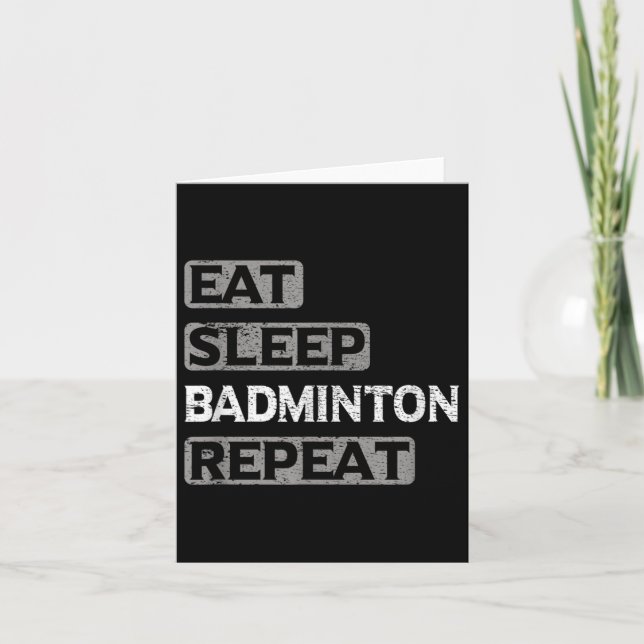 Eat Sleep Badminton Repeat  Card (Front)