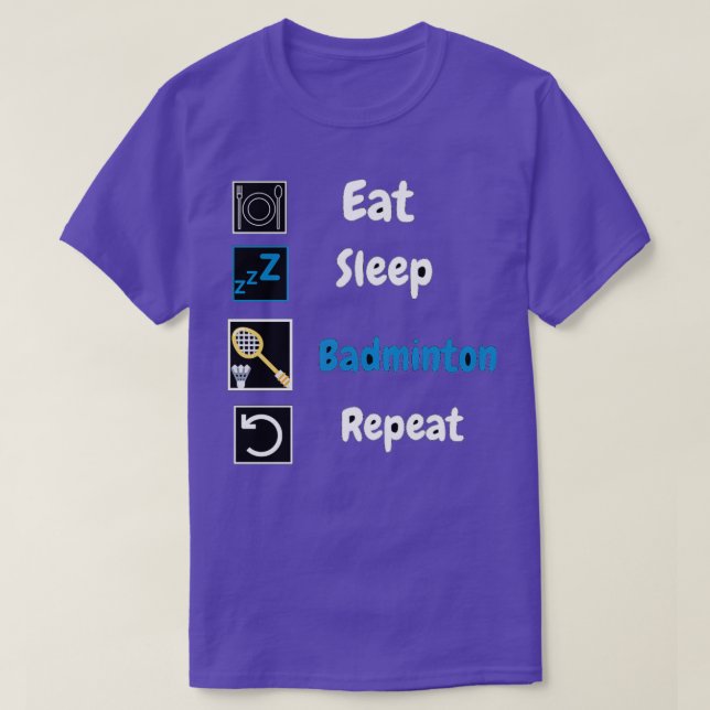 Eat sleep badminton repeat classic t T T-Shirt (Design Front)