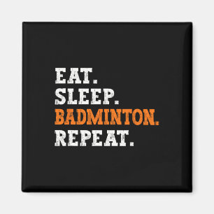 Eat Sleep Badminton Repeat Design Sports Enthusias Magnet