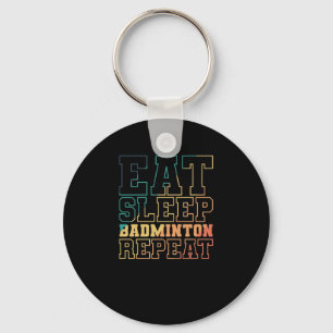 Eat Sleep Badminton Repeat Federball Sport Key Ring