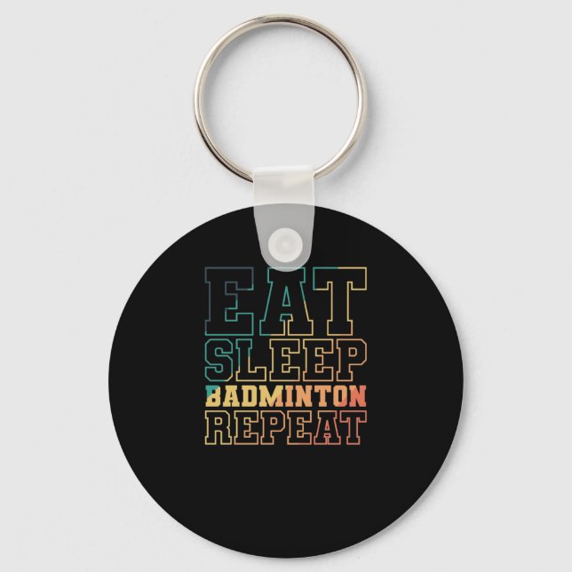 Eat Sleep Badminton Repeat Federball Sport Key Ring (Front)