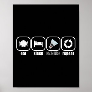 Eat, Sleep, Badminton, Repeat - Funny Badminton Pl Poster