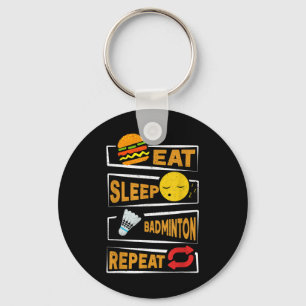 Eat Sleep Badminton Repeat _ Funny Badminton Playe Key Ring