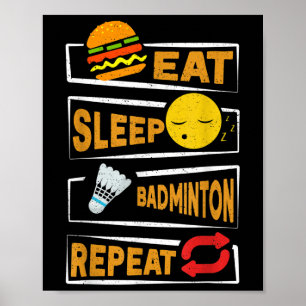 Eat Sleep Badminton Repeat _ Funny Badminton Playe Poster