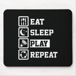 Eat Sleep Badminton Repeat Funny Badminton Player Mouse Mat