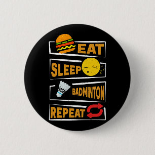 Eat Sleep Badminton Repeat Funny Badminton Players 6 Cm Round Badge