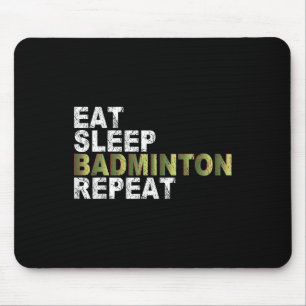 Eat Sleep Badminton Repeat Mouse Mat
