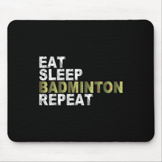 Eat Sleep Badminton Repeat  Mouse Mat
