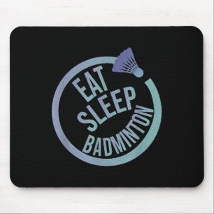 Eat Sleep Badminton Repeat Mouse Mat