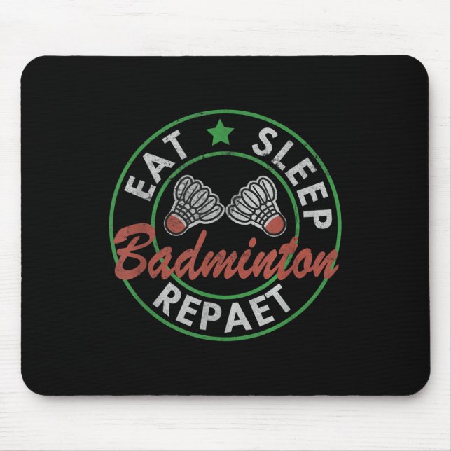 Eat Sleep Badminton Repeat  Mouse Mat (Front)