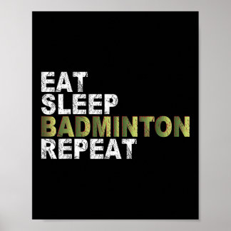 Eat Sleep Badminton Repeat  Poster