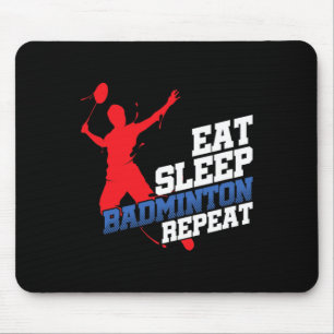Eat Sleep Badminton Repeat Sports Player Or Fan Mouse Mat