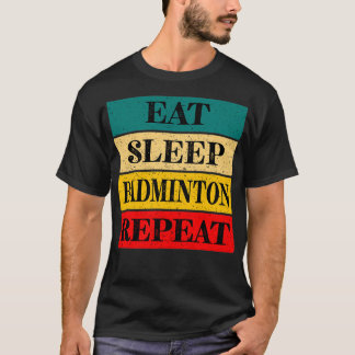 Eat Sleep Badminton Repeat sports Sticker And Desi T-Shirt