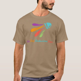 Eat Sleep Badminton Repeat T 82 T-Shirt