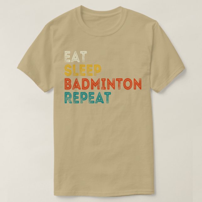 Eat Sleep Badminton Repeat T-Shirt (Design Front)