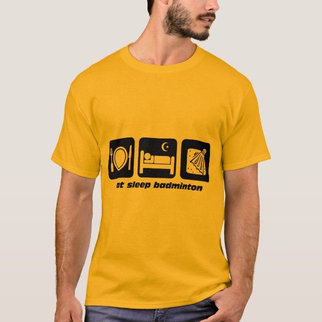 eat sleep badminton T-Shirt (Front)