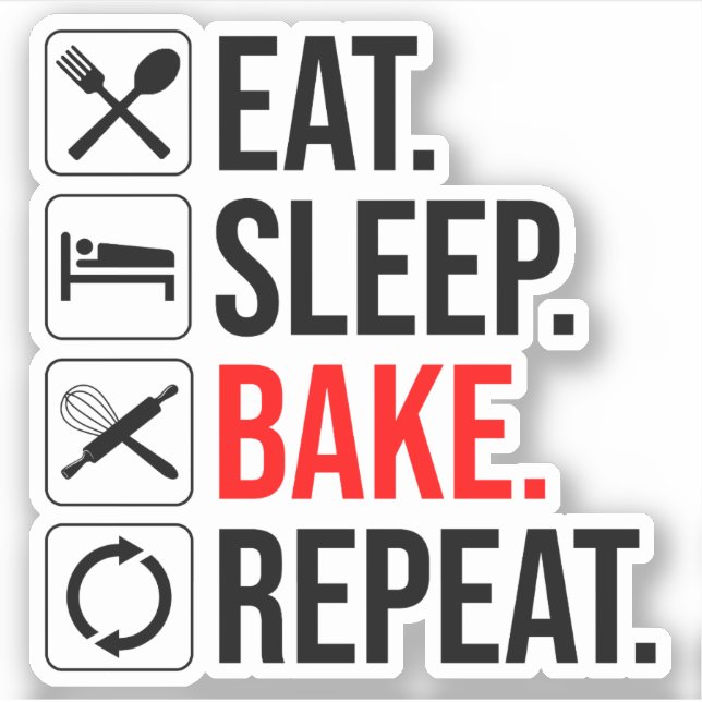 Eat. Sleep. Bake. Repeat (Front)