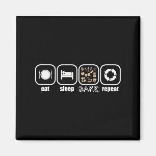 Eat, Sleep, Bake, Repeat - Funny Baker, Cook, Chef Magnet
