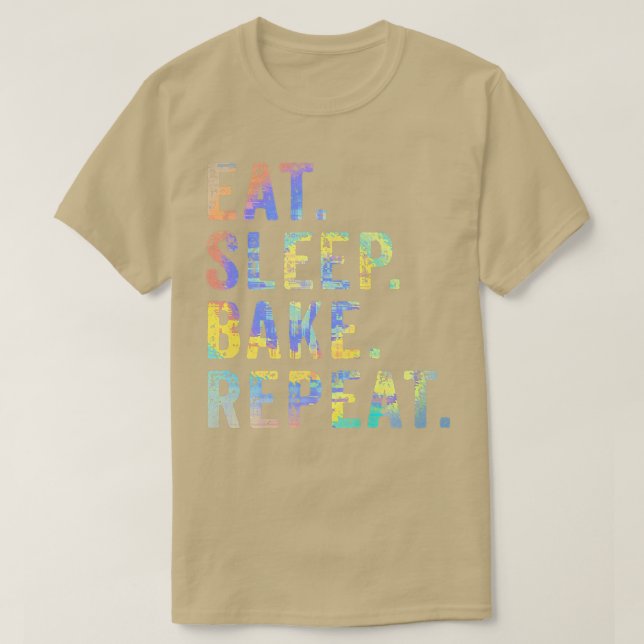 Eat Sleep Bake Repeat Pastry Baker Bakery Baking C T-Shirt (Design Front)