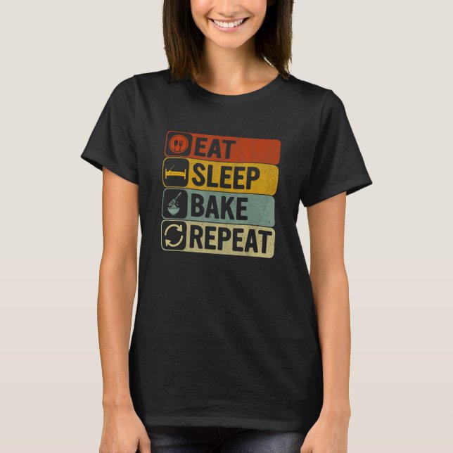 Eat Sleep Bake Repeat Retro 60s 70s Cool Baking T-Shirt (Front)