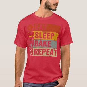 Eat Sleep Bake Repeat Retro 60s 70s Design Cool Ba T-Shirt