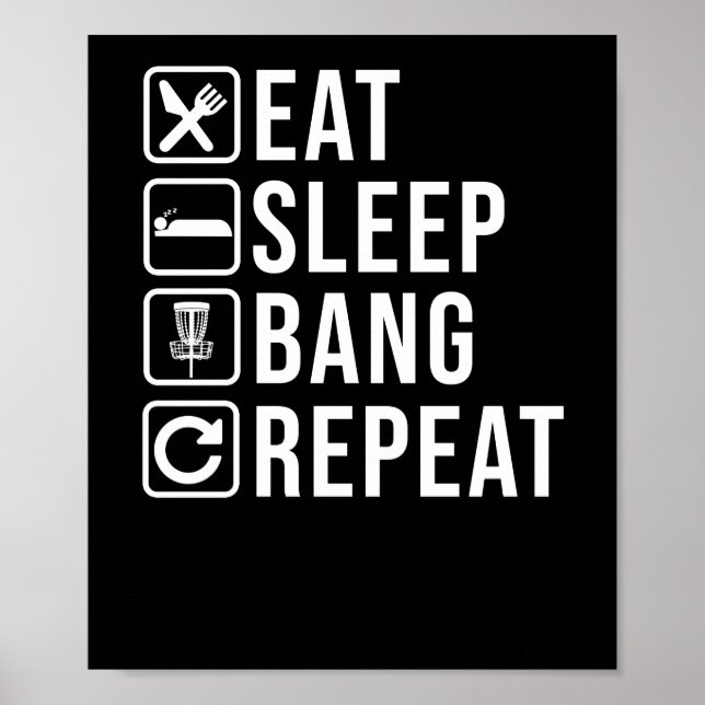 Eat Sleep Bang Repeat Disc Golf Golfer Frisbee Poster (Front)