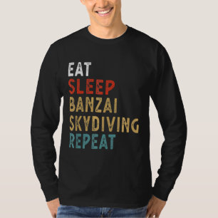 Eat Sleep Banzai Skydiving Repeat Funny Player Gif T-Shirt