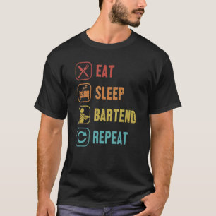 Eat Sleep Bartend Repeat Mixologist Barmann Barten T-Shirt