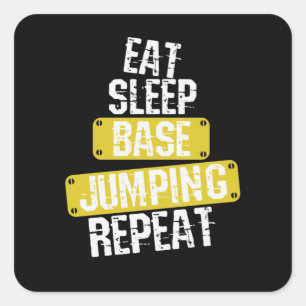 Eat Sleep Base Jumping Repeat Square Sticker