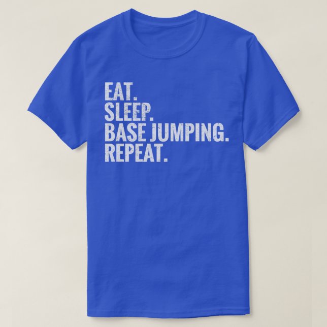 Eat Sleep Base Jumping Repeat  T-Shirt (Design Front)