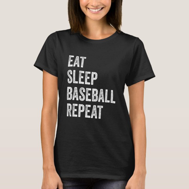 Eat Sleep Baseball Repeat Baseball Player  Basebal T-Shirt (Front)