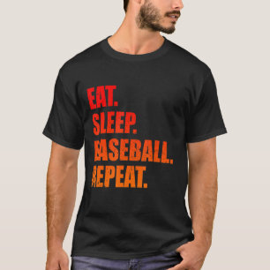 Eat Sleep Baseball Repeat Baseball Player Basebal T-Shirt