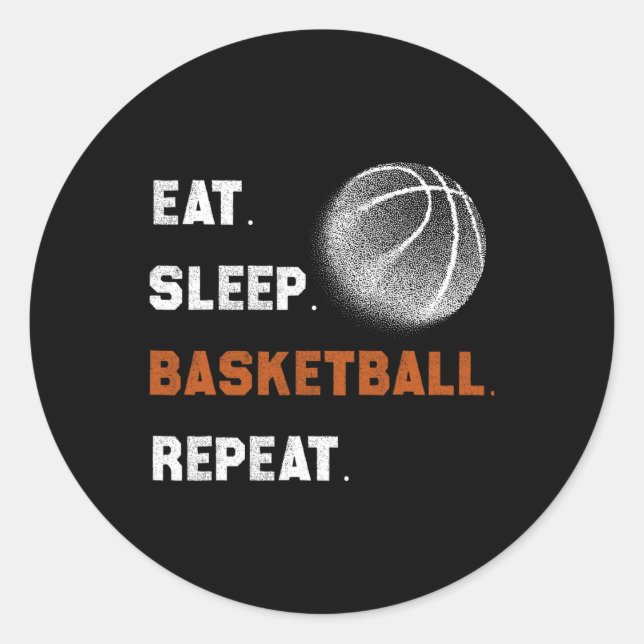Eat Sleep Basketball Repeat 1 Classic Round Sticker (Front)